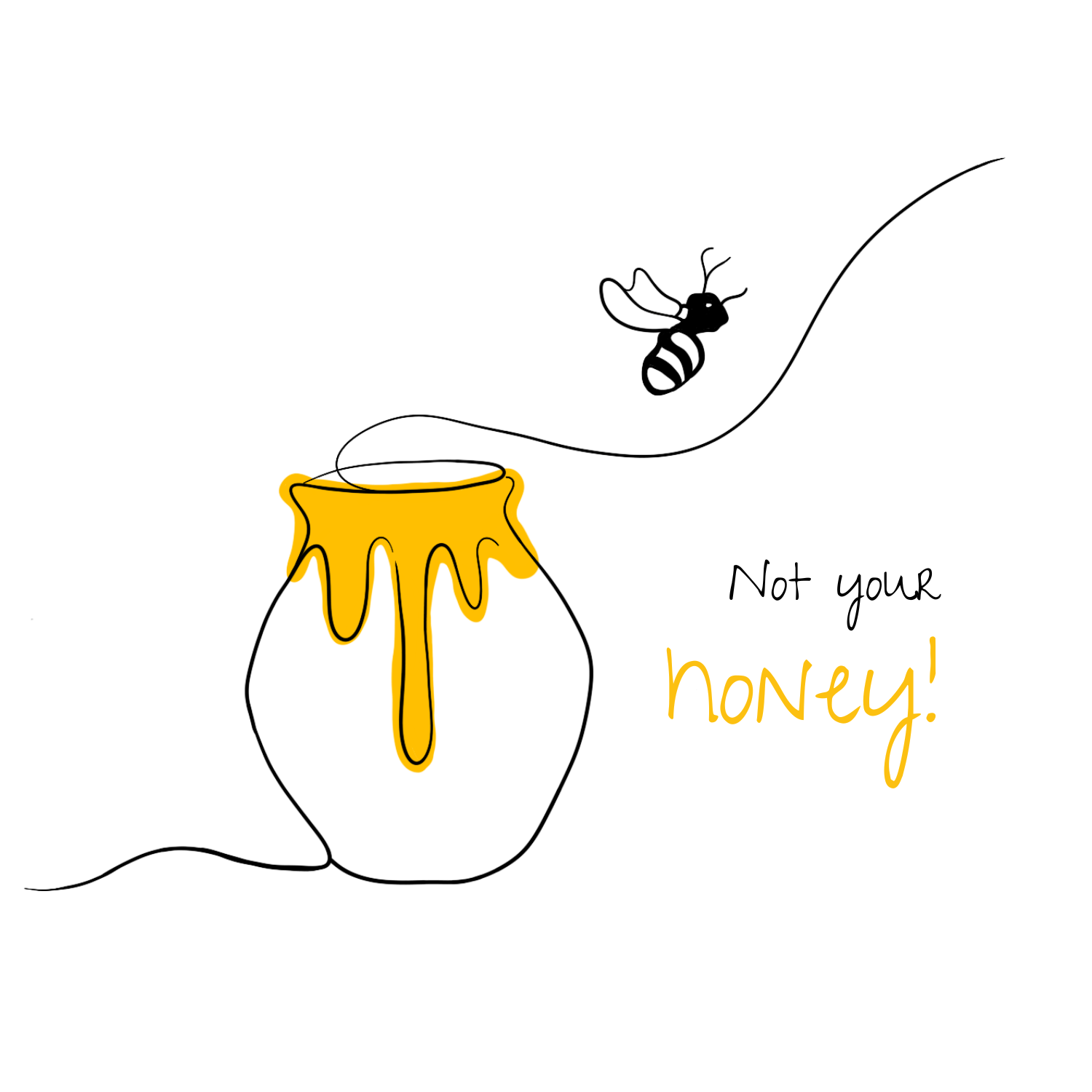 Not your honey