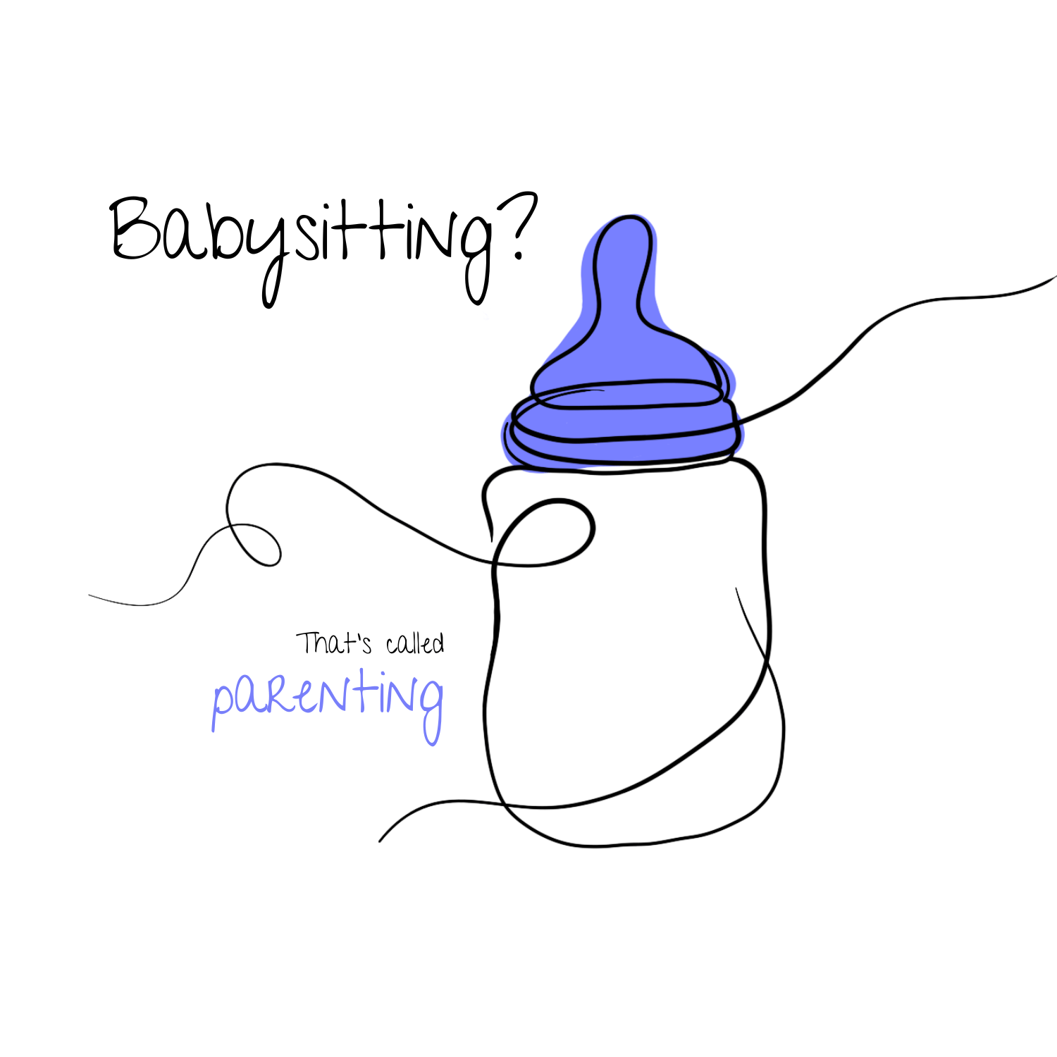 Babysitting? That’s called parenting!