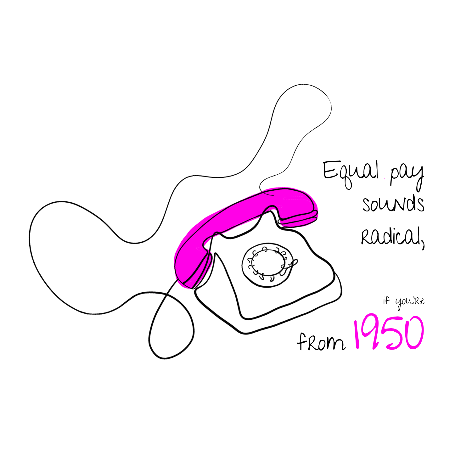 Equal pay sounds radical… if you’re from 1950.