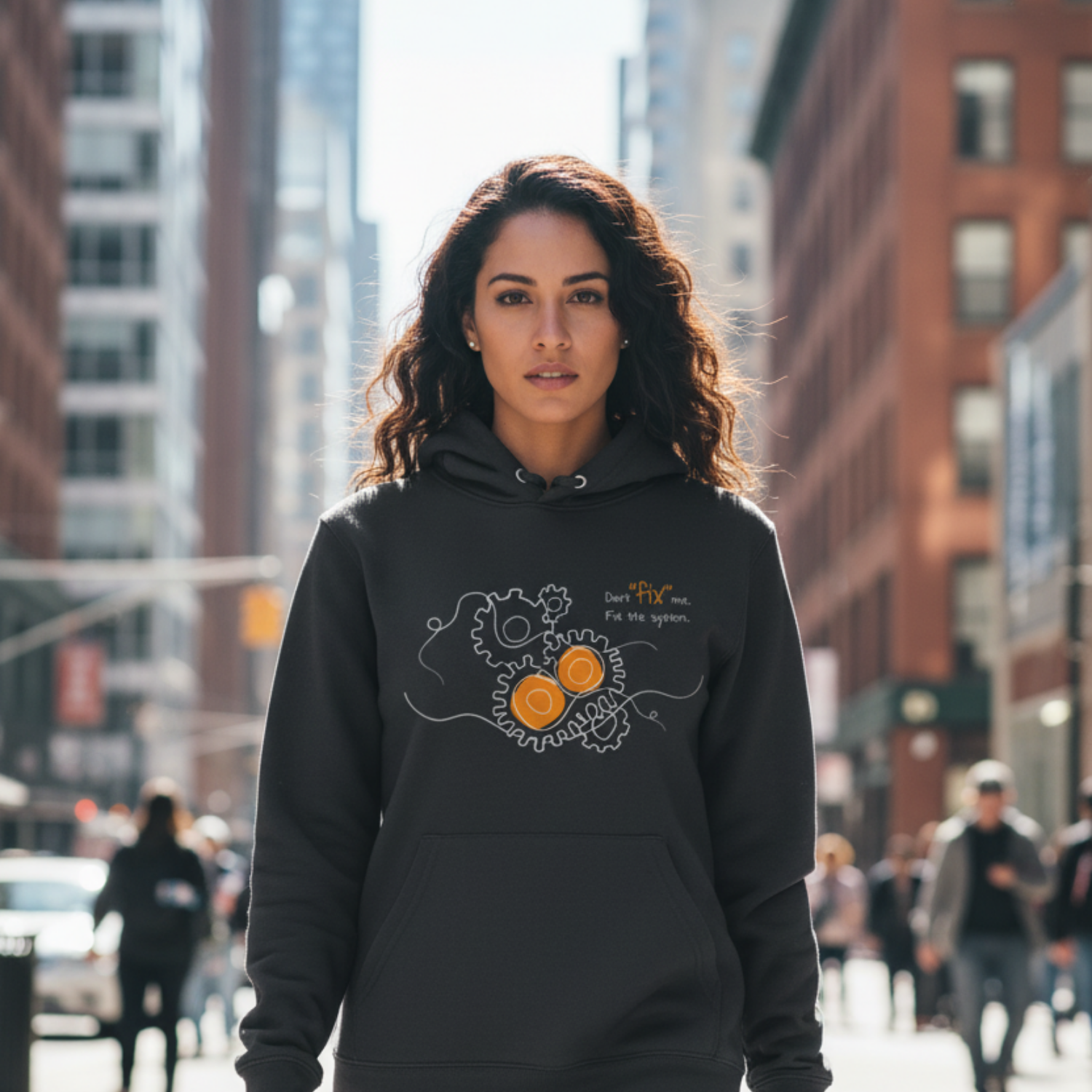 Hoodie (front print large): Don’t “fix” me. Fix the system.