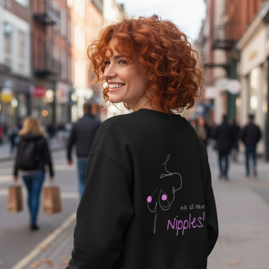 Sweatshirt (Backprint): We all have nipples!