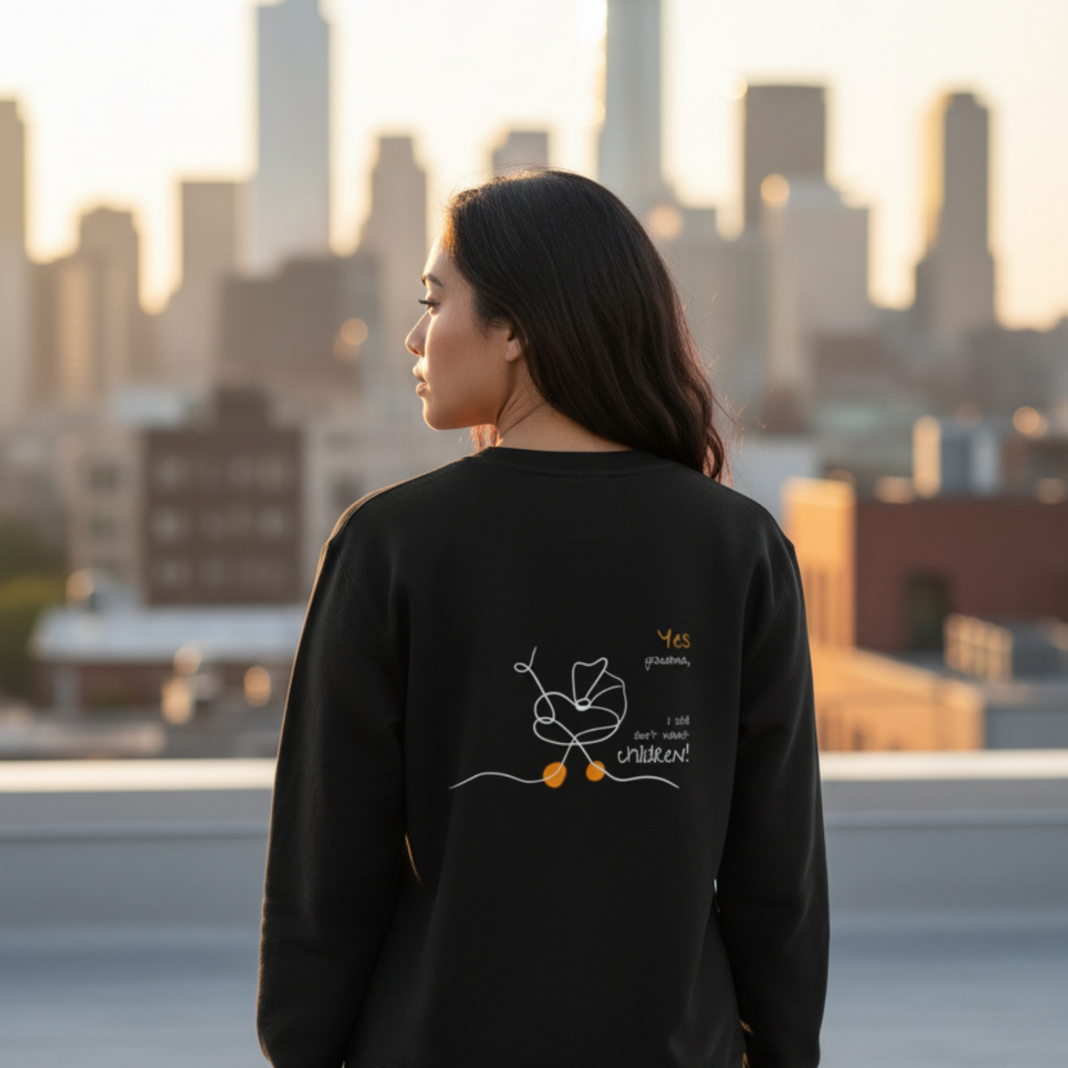 Sweatshirt (Backprint): Yes, grandma, I still don’t want children