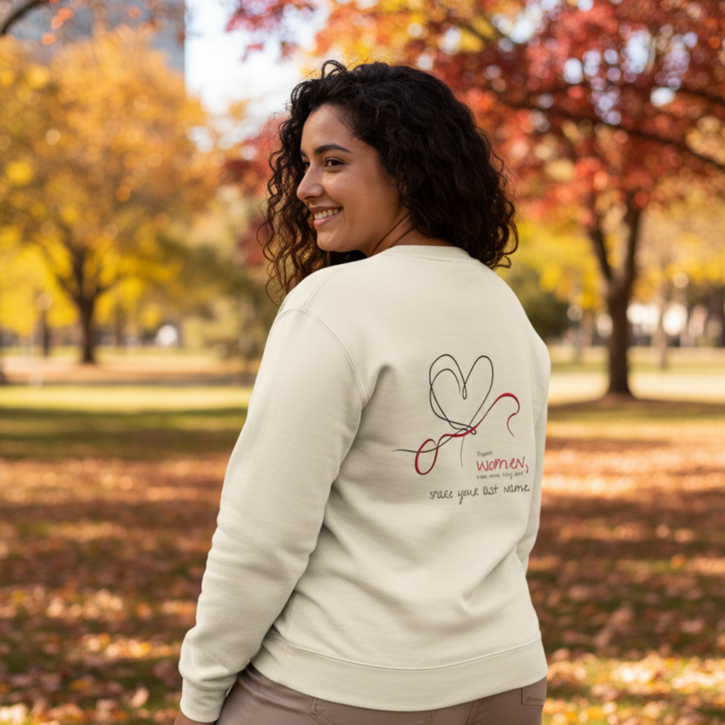 Sweatshirt (Backprint): Support women, even when they don’t share your last name.