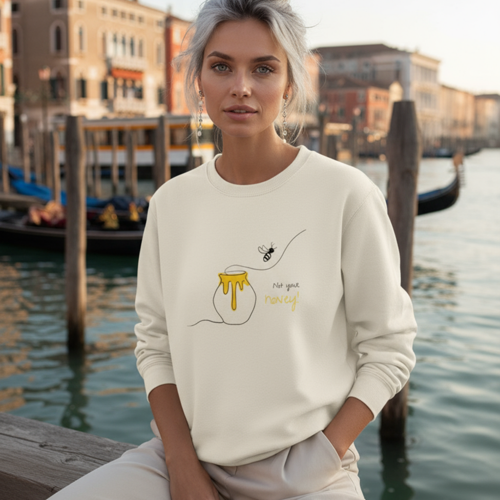 Sweatshirt (Frontprint Large): Not your honey
