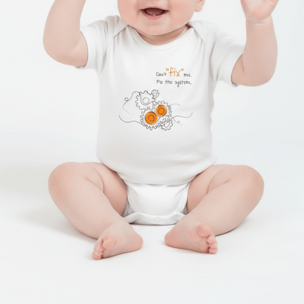 No Shit Shirts - Baby Body: Don’t “fix” me. Fix the system. - Baby Body - basic