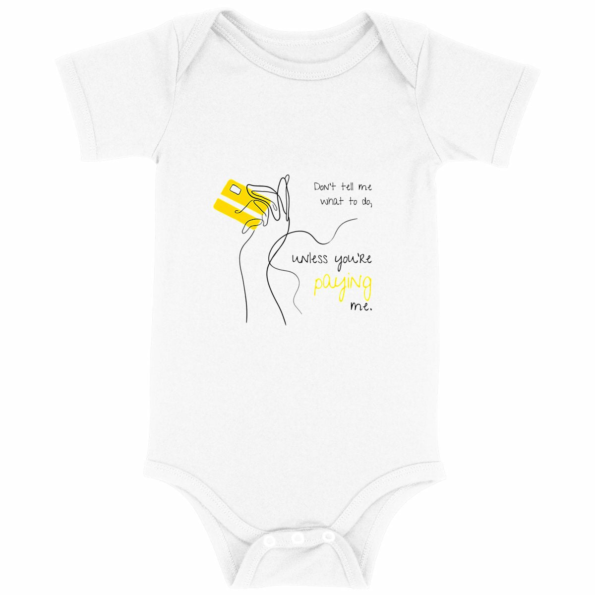 No Shit Shirts - Baby Body: Don’t tell me what to do, unless you’re paying me - Baby Body - basic