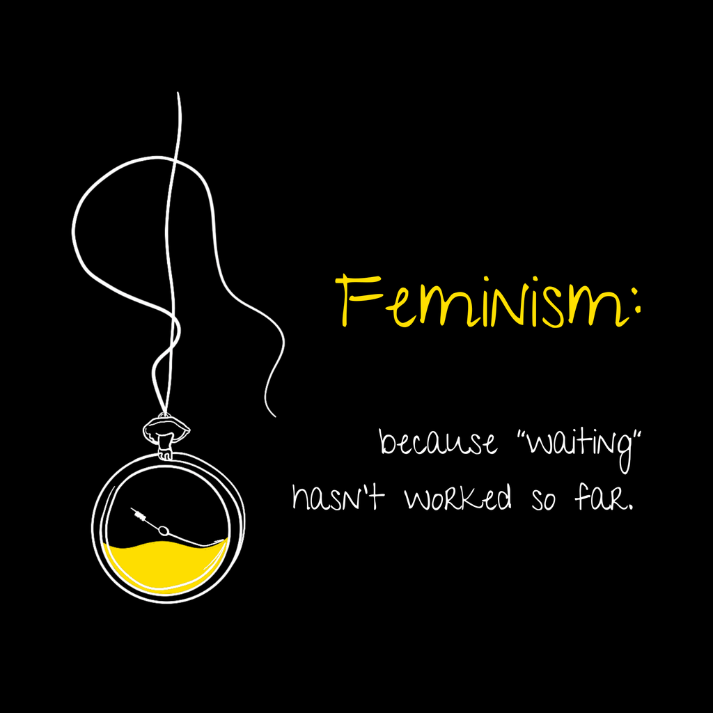 No Shit Shirts - Basecap: Feminism: because “waiting” hasn’t worked so far - Basecap - basic