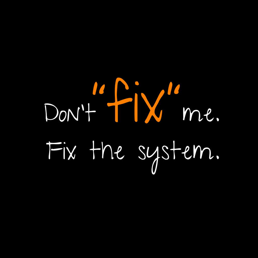 No Shit Shirts - Bucket Hat (Text only): Don’t “fix” me. Fix the system. - Bucket Hat - basic