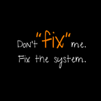 No Shit Shirts - Bucket Hat (Text only): Don’t “fix” me. Fix the system. - Bucket Hat - basic