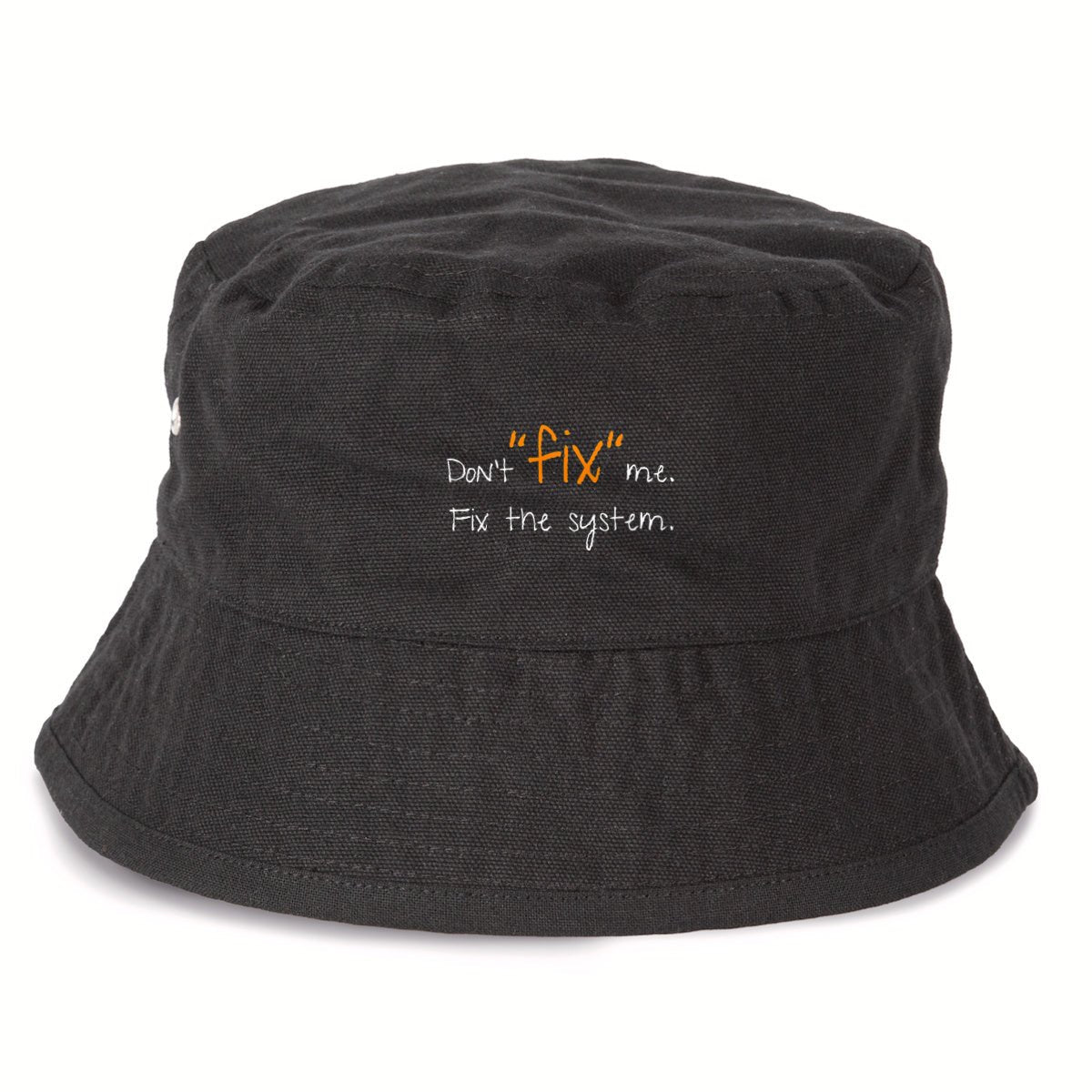 No Shit Shirts - Bucket Hat (Text only): Don’t “fix” me. Fix the system. - Bucket Hat - basic