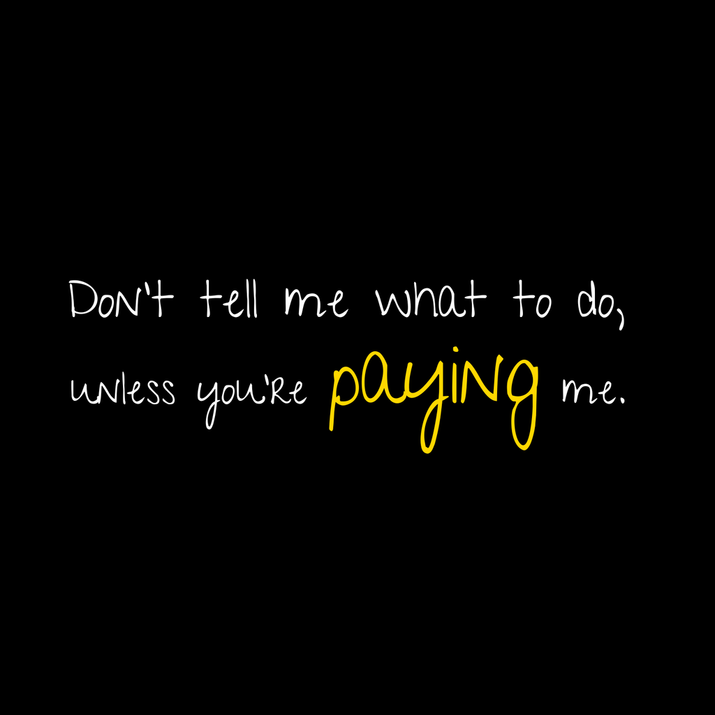 No Shit Shirts - Bucket Hat (Text only): Don’t tell me what to do, unless you’re paying me - Bucket Hat - basic