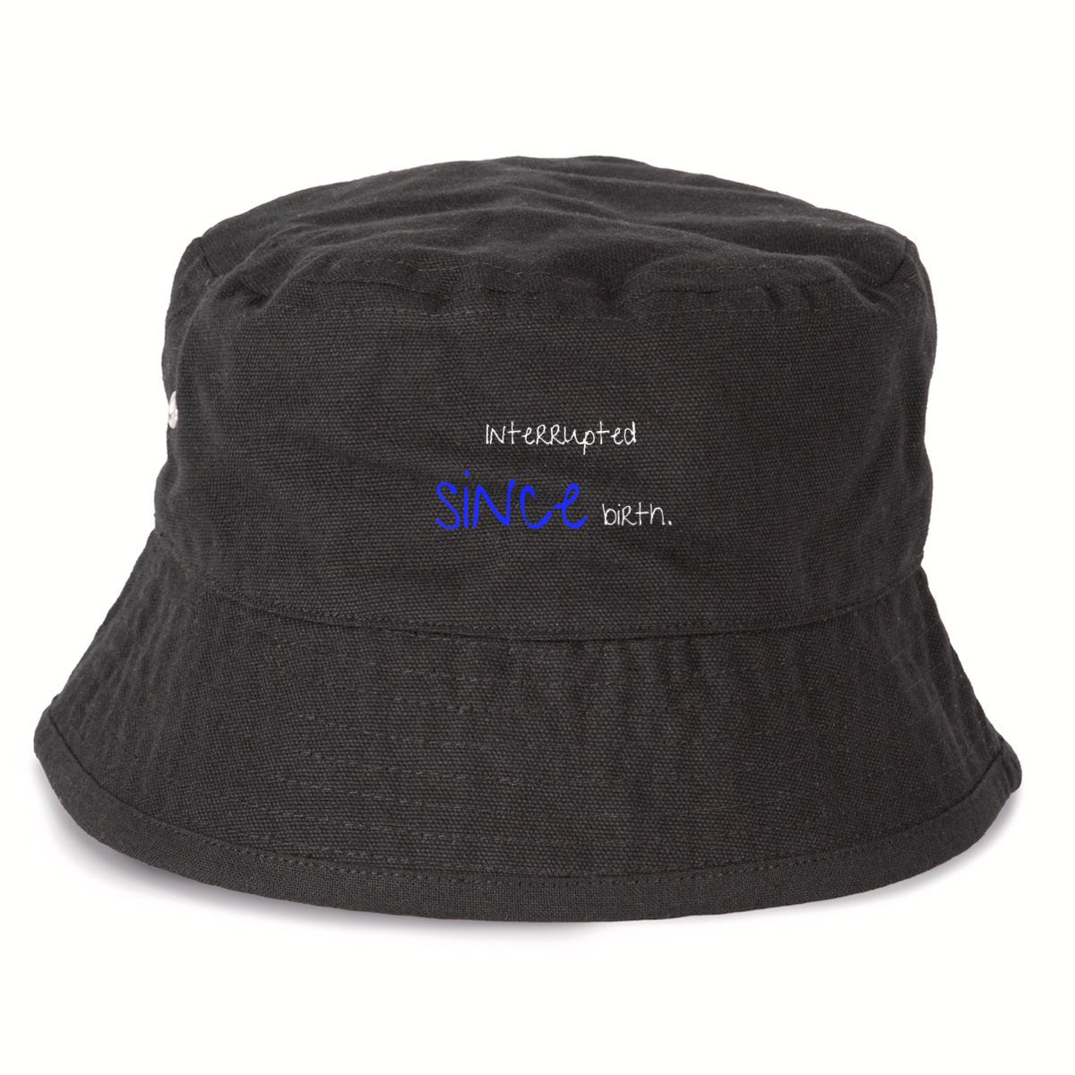 No Shit Shirts - Bucket Hat (Text only): Interrupted since birth. - Bucket Hat - basic