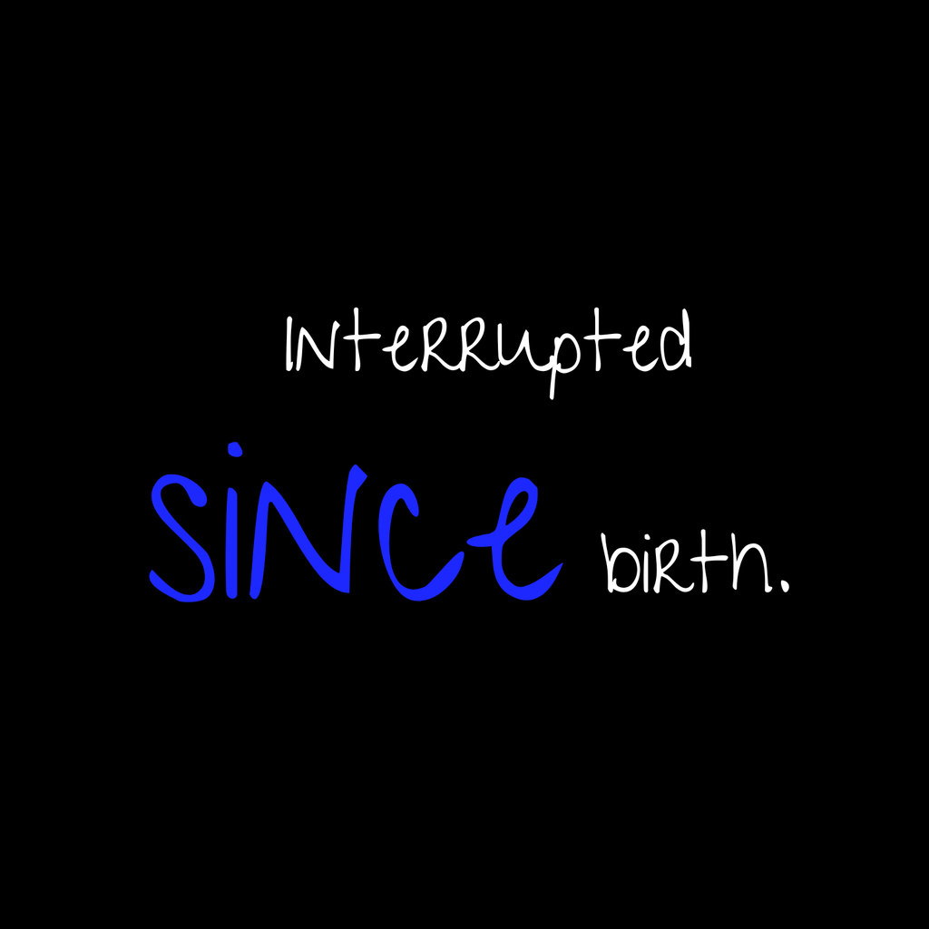 No Shit Shirts - Bucket Hat (Text only): Interrupted since birth. - Bucket Hat - basic