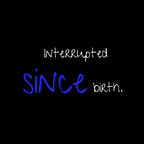 No Shit Shirts - Bucket Hat (Text only): Interrupted since birth. - Bucket Hat - basic