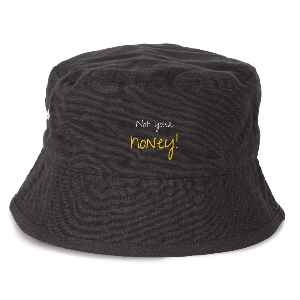 No Shit Shirts - Bucket Hat (Text only): Not your honey - Body & Autonomy & Sexism - basic
