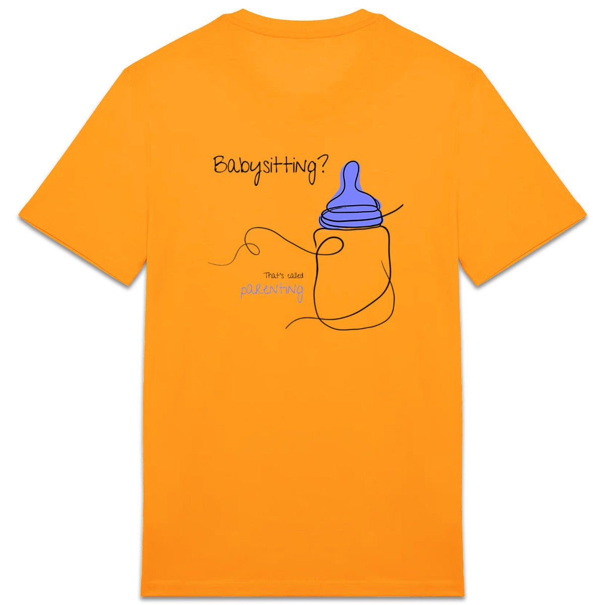 No Shit Shirts - Casual T-Shirt (Backprint): Babysitting? That’s called parenting! - Casual T-Shirts - basic