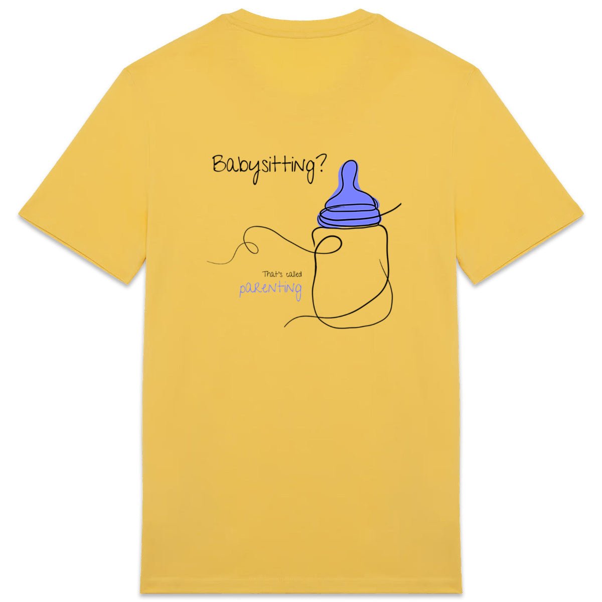 No Shit Shirts - Casual T-Shirt (Backprint): Babysitting? That’s called parenting! - Casual T-Shirts - basic