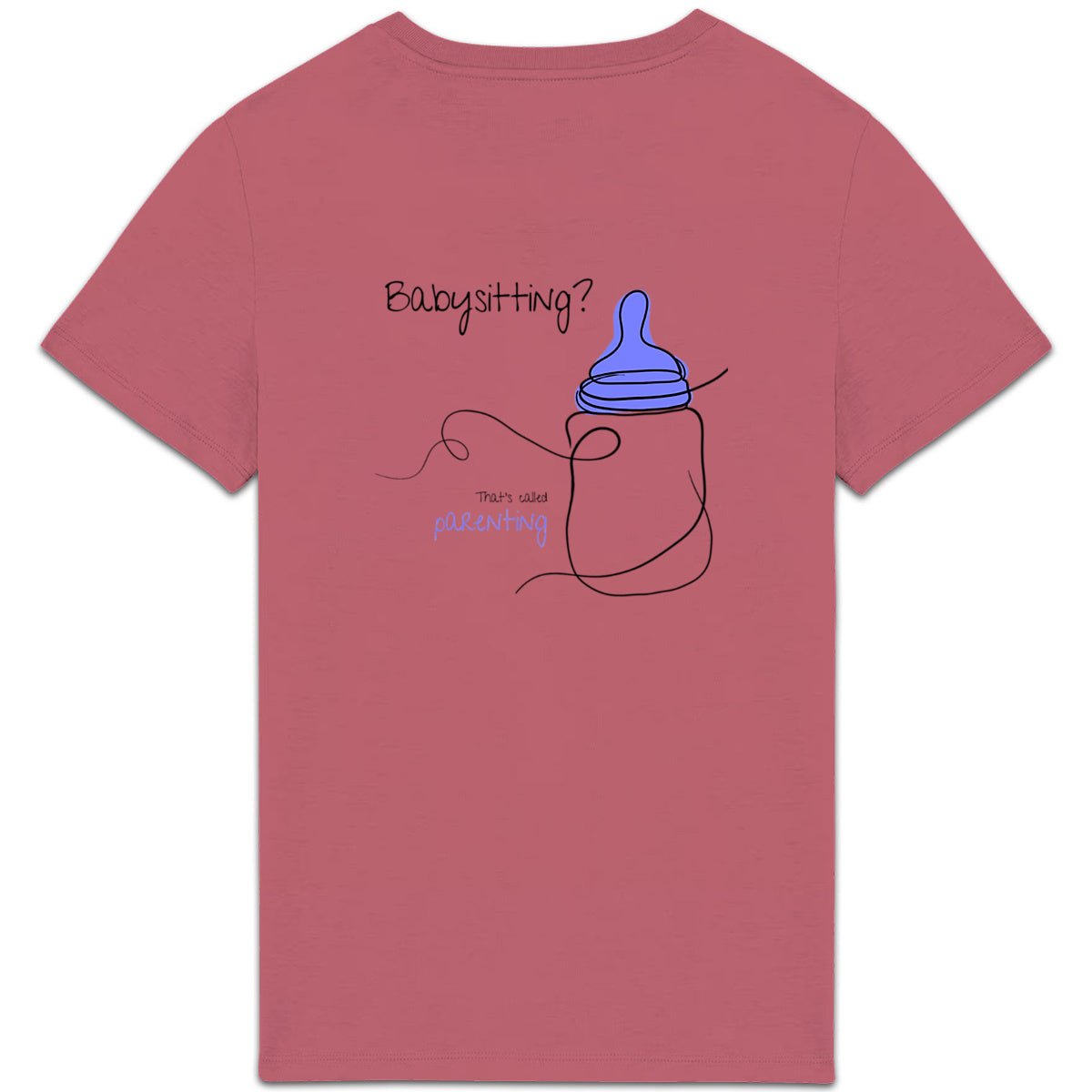 No Shit Shirts - Casual T-Shirt (Backprint): Babysitting? That’s called parenting! - Casual T-Shirts - basic