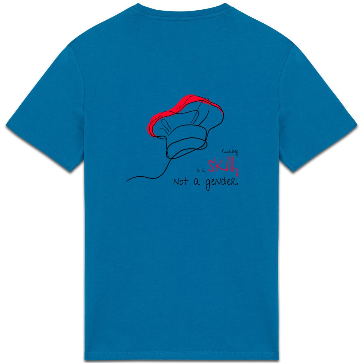 No Shit Shirts - Casual T-Shirt (Backprint): Cooking is a skill, not a gender. - Casual T-Shirts - basic