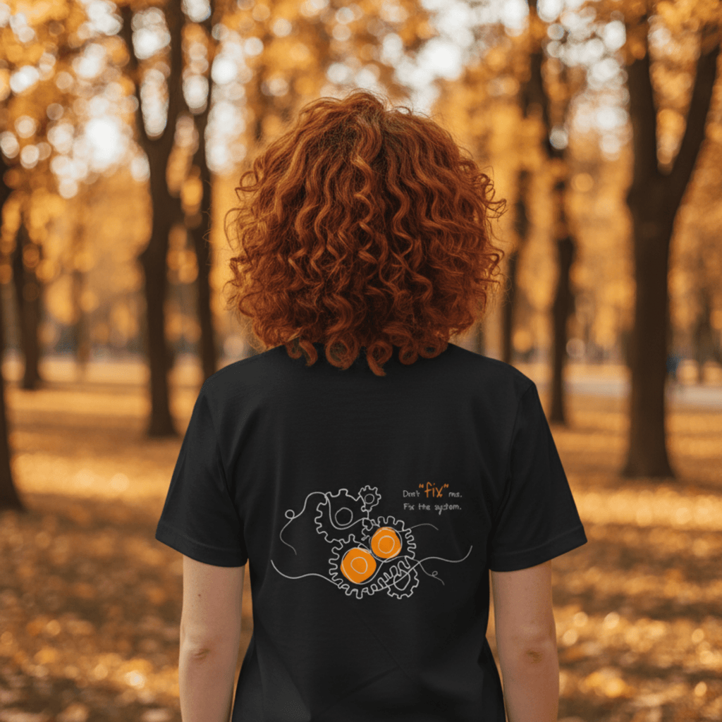 No Shit Shirts - Casual T-Shirt (Backprint): Don’t “fix” me. Fix the system. - Casual T-Shirts - basic
