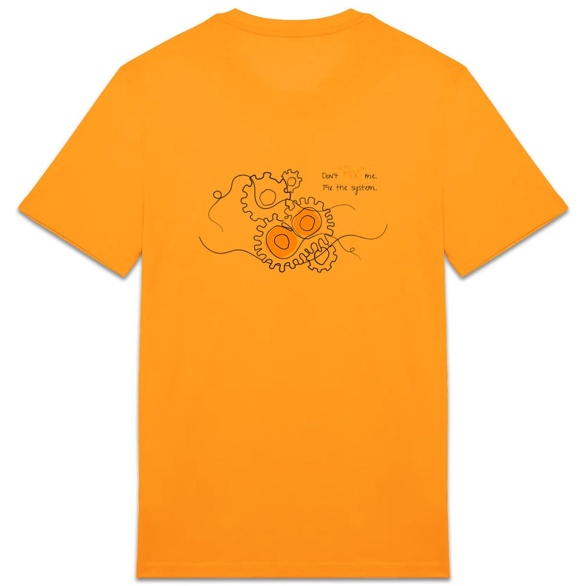 No Shit Shirts - Casual T-Shirt (Backprint): Don’t “fix” me. Fix the system. - Casual T-Shirts - basic