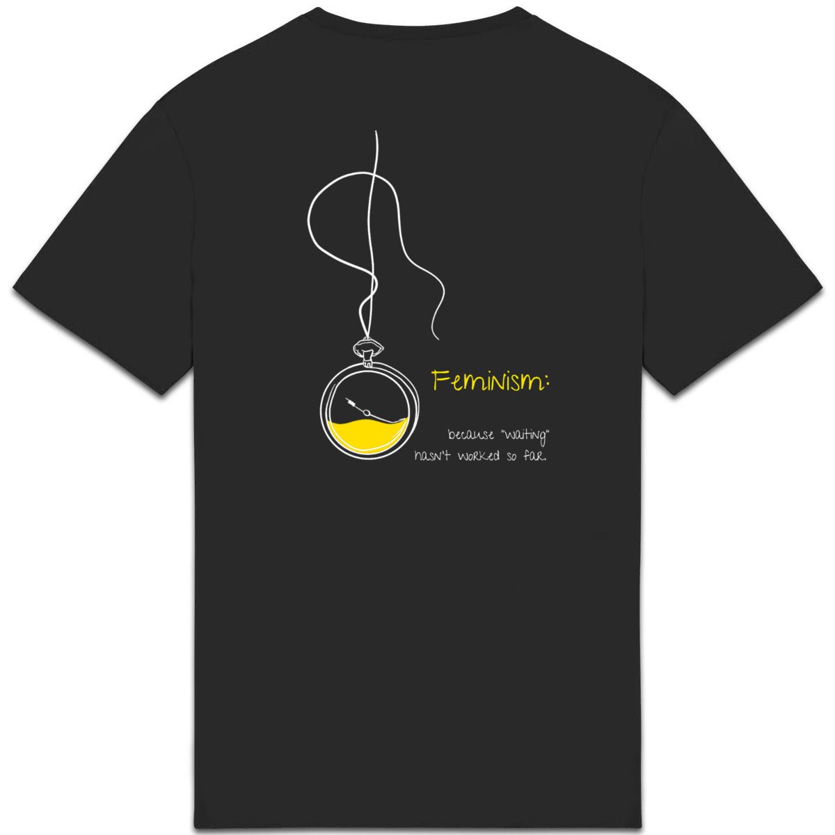 No Shit Shirts - Casual T-Shirt (Backprint): Feminism: because “waiting” hasn’t worked so far - Casual T-Shirts - basic