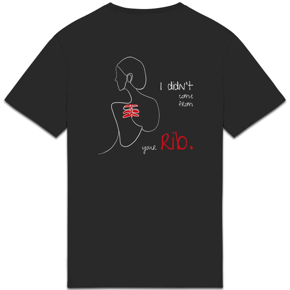 No Shit Shirts - Casual T-Shirt (Backprint): I didn’t come from your rib. - Body & Autonomy & Sexism - basic