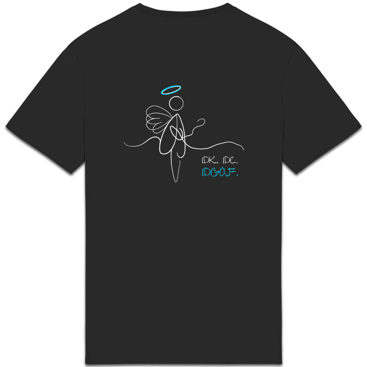 No Shit Shirts - Casual T-Shirt (Backprint): IDK. IDC. IDGAF. - Casual T-Shirts - basic