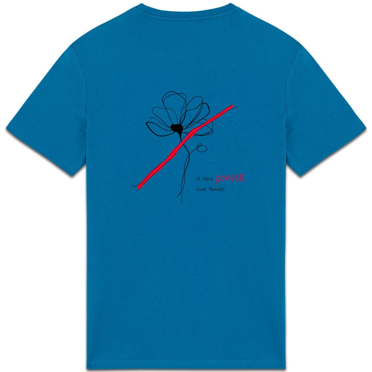 No Shit Shirts - Casual T-Shirt (Backprint): I’ll take power over flowers - Casual T-Shirts - basic