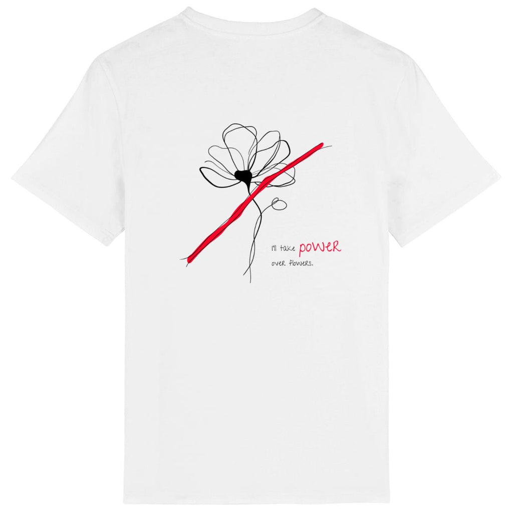 No Shit Shirts - Casual T-Shirt (Backprint): I’ll take power over flowers - Casual T-Shirts - basic