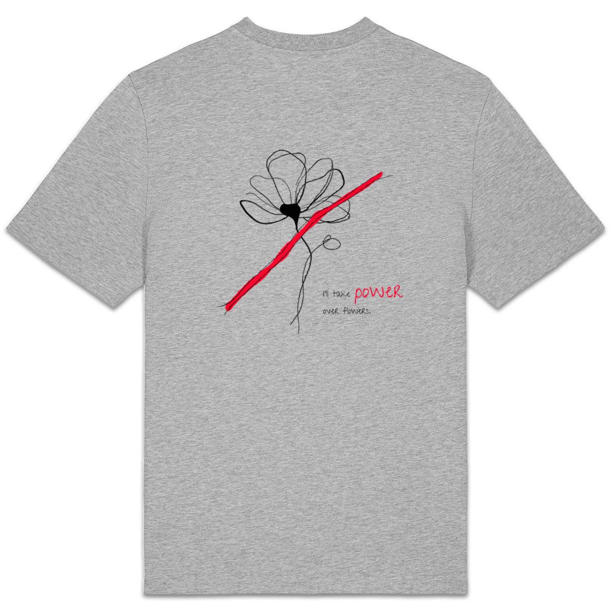 No Shit Shirts - Casual T-Shirt (Backprint): I’ll take power over flowers - Casual T-Shirts - basic