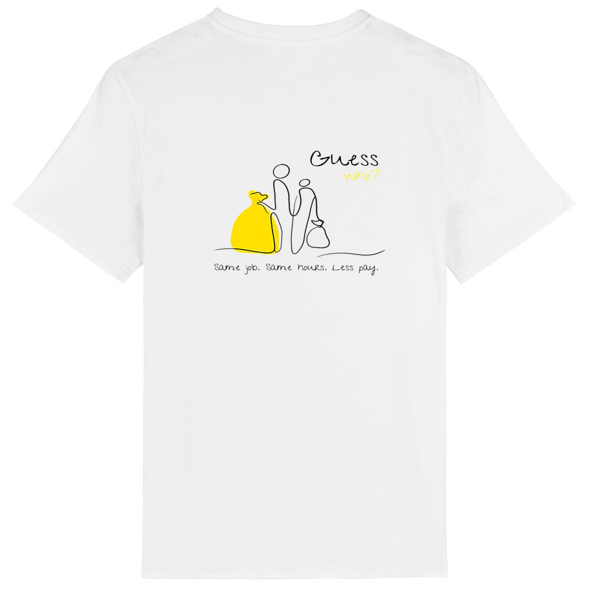 No Shit Shirts - Casual T-Shirt (Backprint): Same job. Same hours. Less pay. Guess who? - Casual T-Shirts - basic