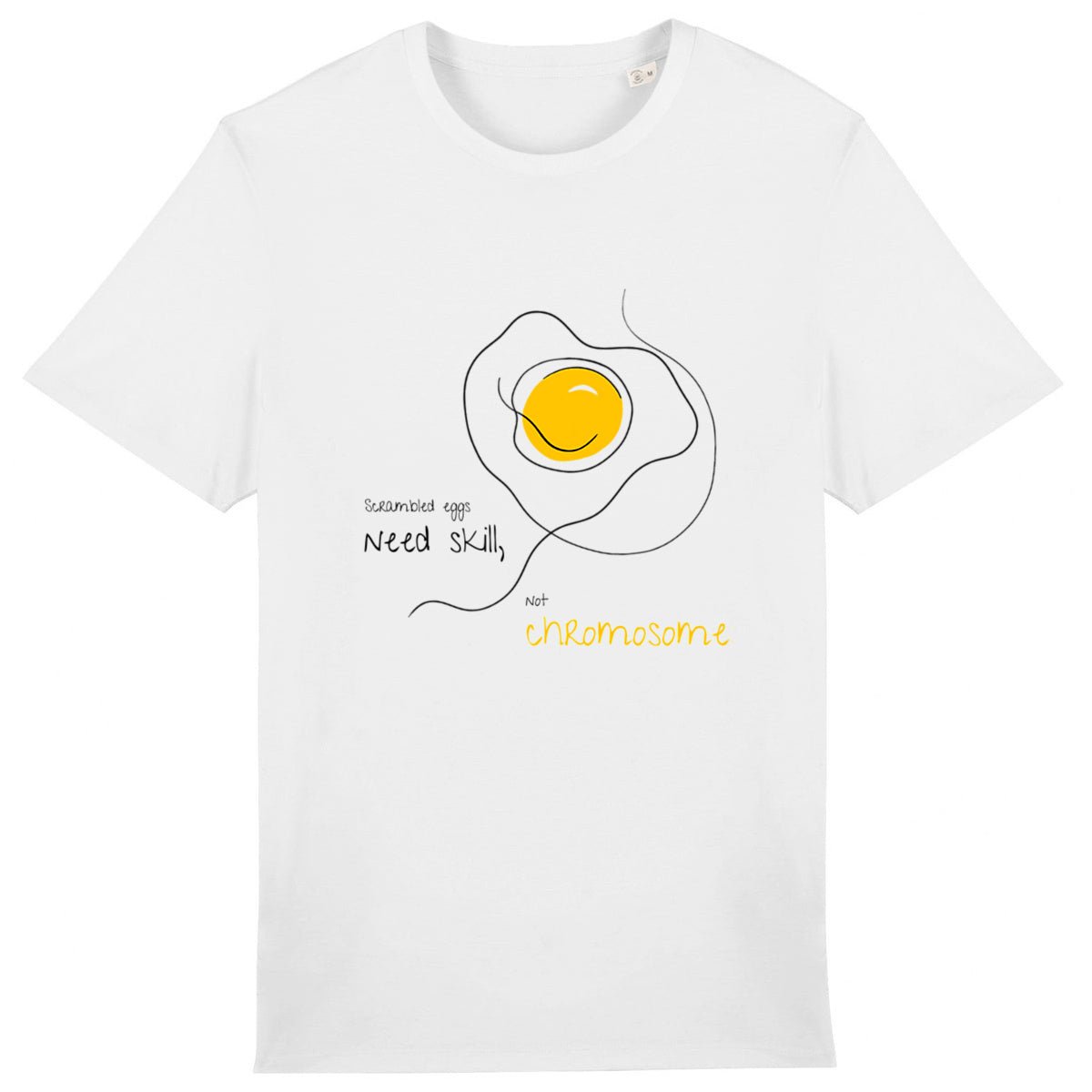 No Shit Shirts - Casual T-Shirt (Backprint): Scrambled eggs need skill, not chromosomes. - Casual T-Shirts - basic