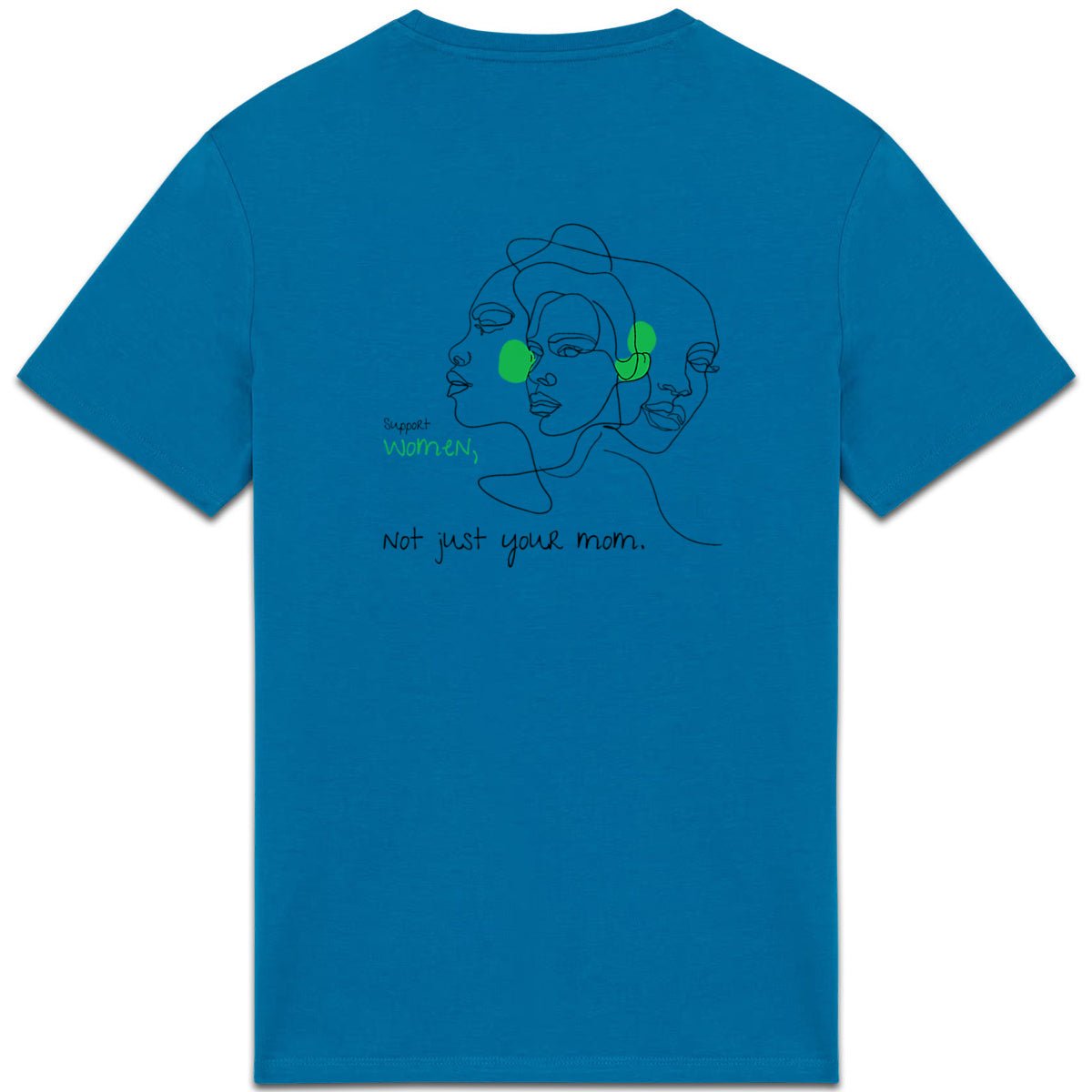 No Shit Shirts - Casual T-Shirt (Backprint): Support women. Not just your mom - Casual T-Shirts - basic