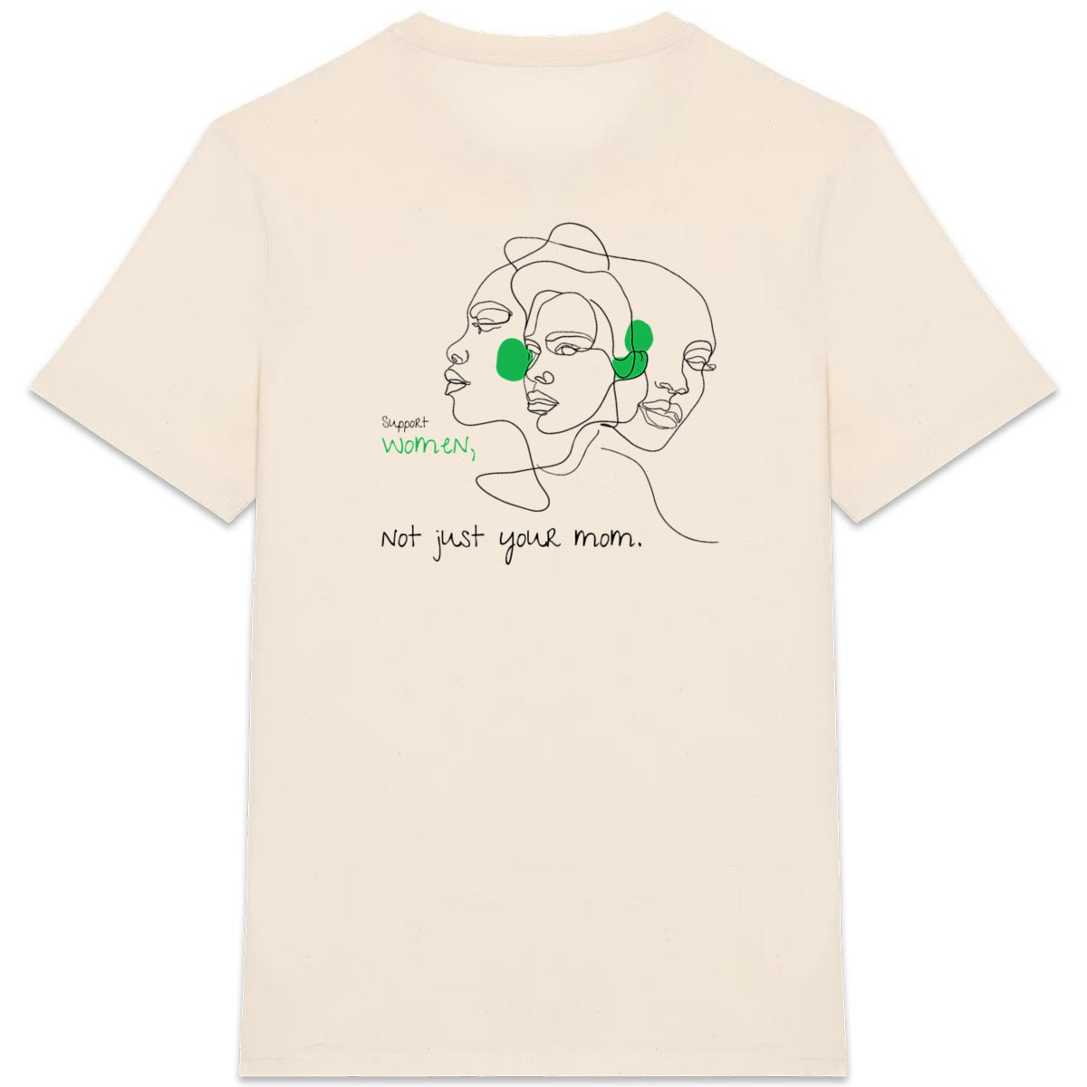 No Shit Shirts - Casual T-Shirt (Backprint): Support women. Not just your mom - Casual T-Shirts - basic