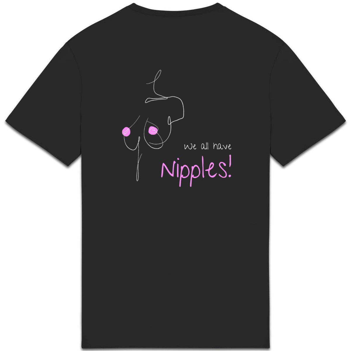 No Shit Shirts - Casual T-Shirt (Backprint): We all have nipples! - Body & Autonomy & Sexism - basic