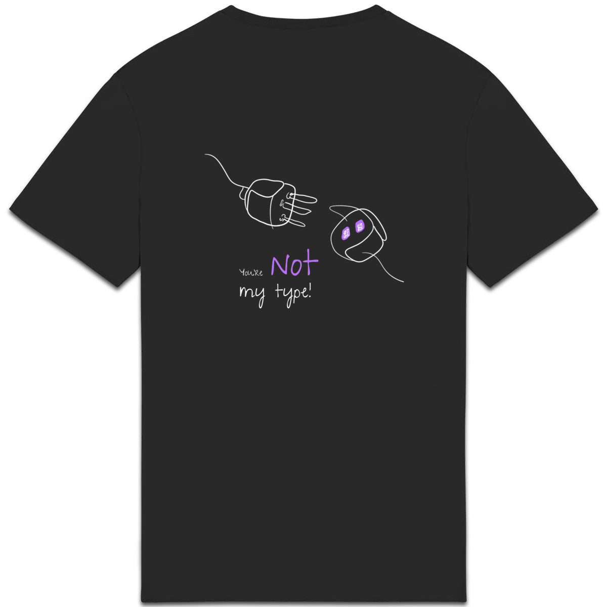 No Shit Shirts - Casual T-Shirt (Backprint): Your not my type - Body & Autonomy & Sexism - basic