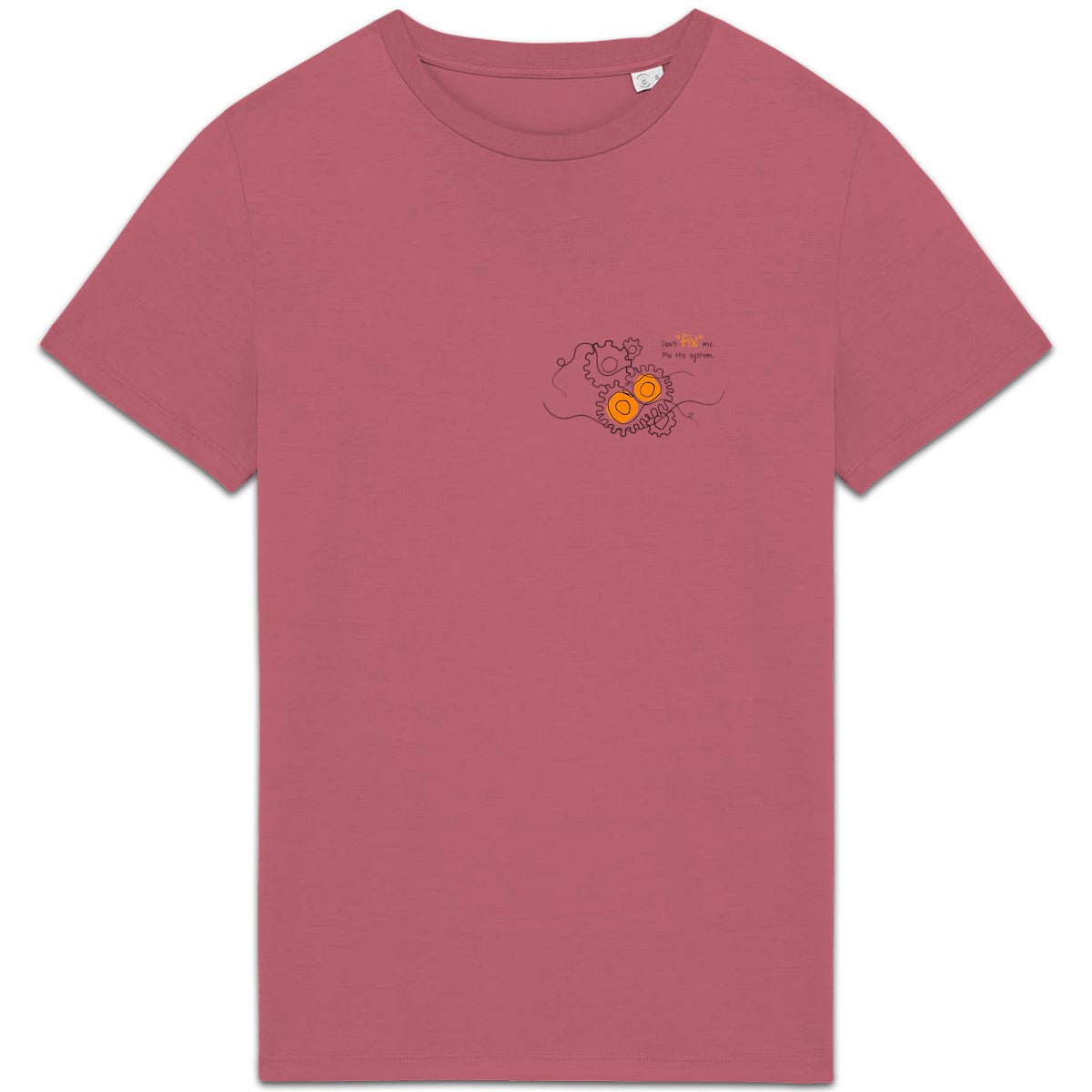 No Shit Shirts - Casual T-Shirt: Don’t “fix” me. Fix the system. - Casual T-Shirts - basic