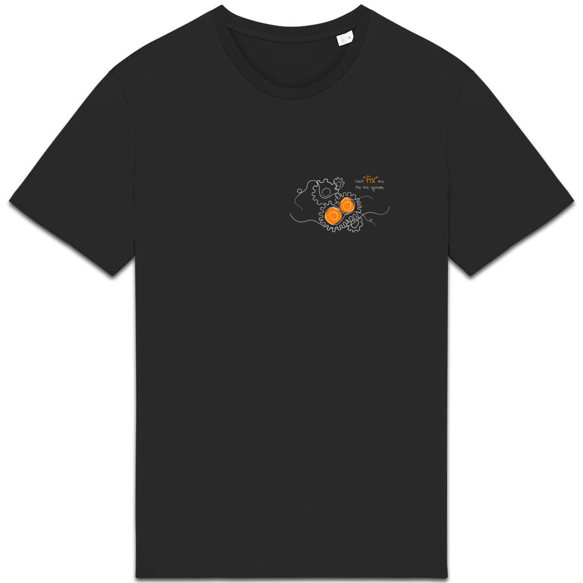 No Shit Shirts - Casual T-Shirt: Don’t “fix” me. Fix the system. - Casual T-Shirts - basic