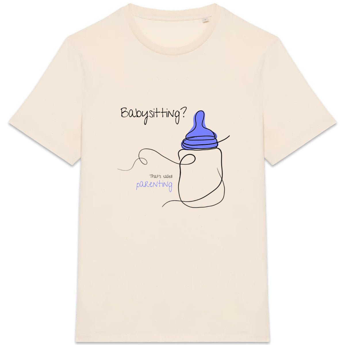 No Shit Shirts - Casual T-Shirt (Frontprint Large): Babysitting? That’s called parenting! - Casual T-Shirts - basic