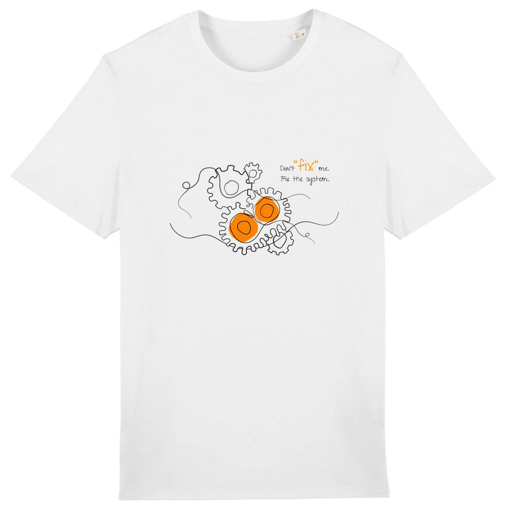 No Shit Shirts - Casual T-Shirt (Frontprint Large): Don’t “fix” me. Fix the system. - Casual T-Shirts - basic