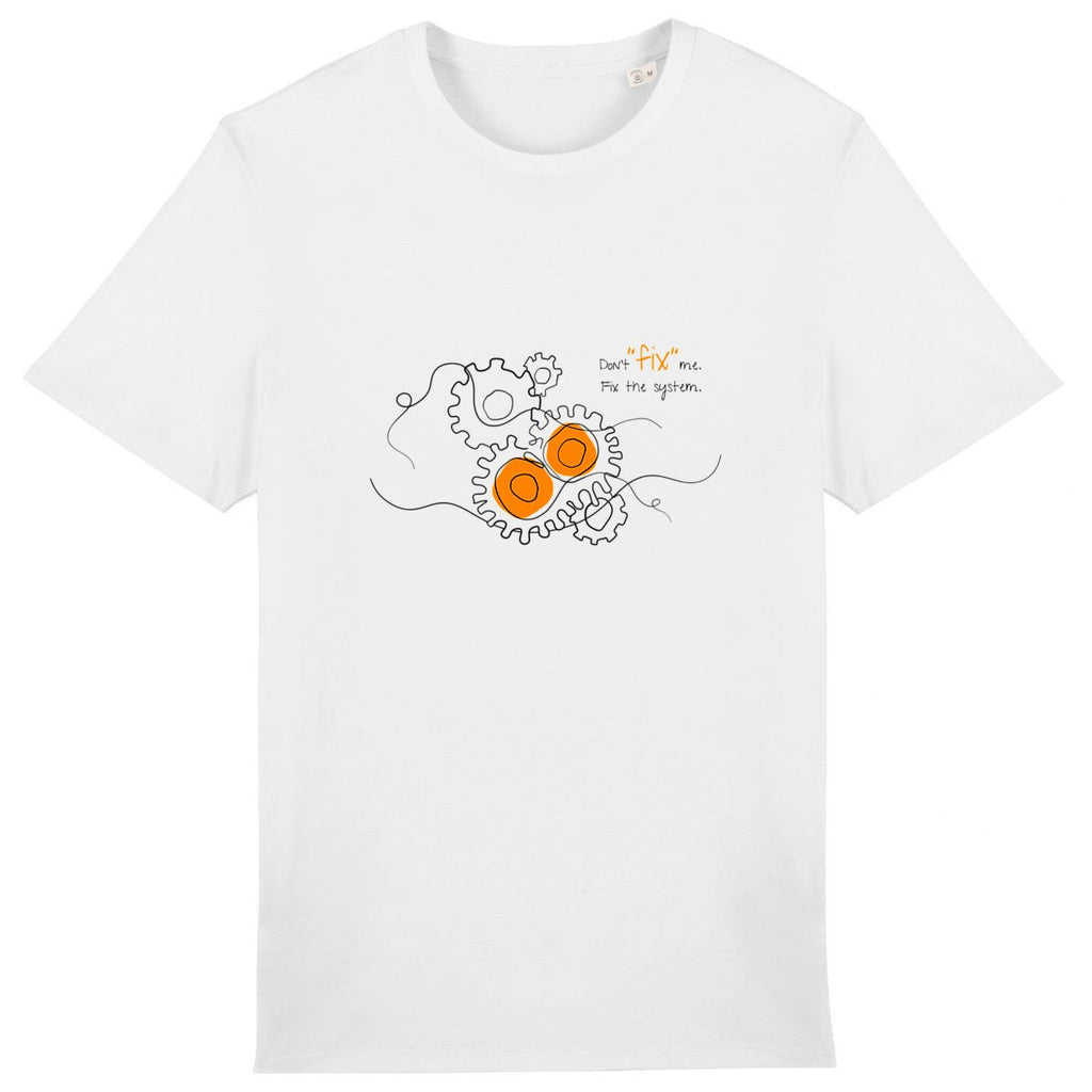 No Shit Shirts - Casual T-Shirt (Frontprint Large): Don’t “fix” me. Fix the system. - Casual T-Shirts - basic