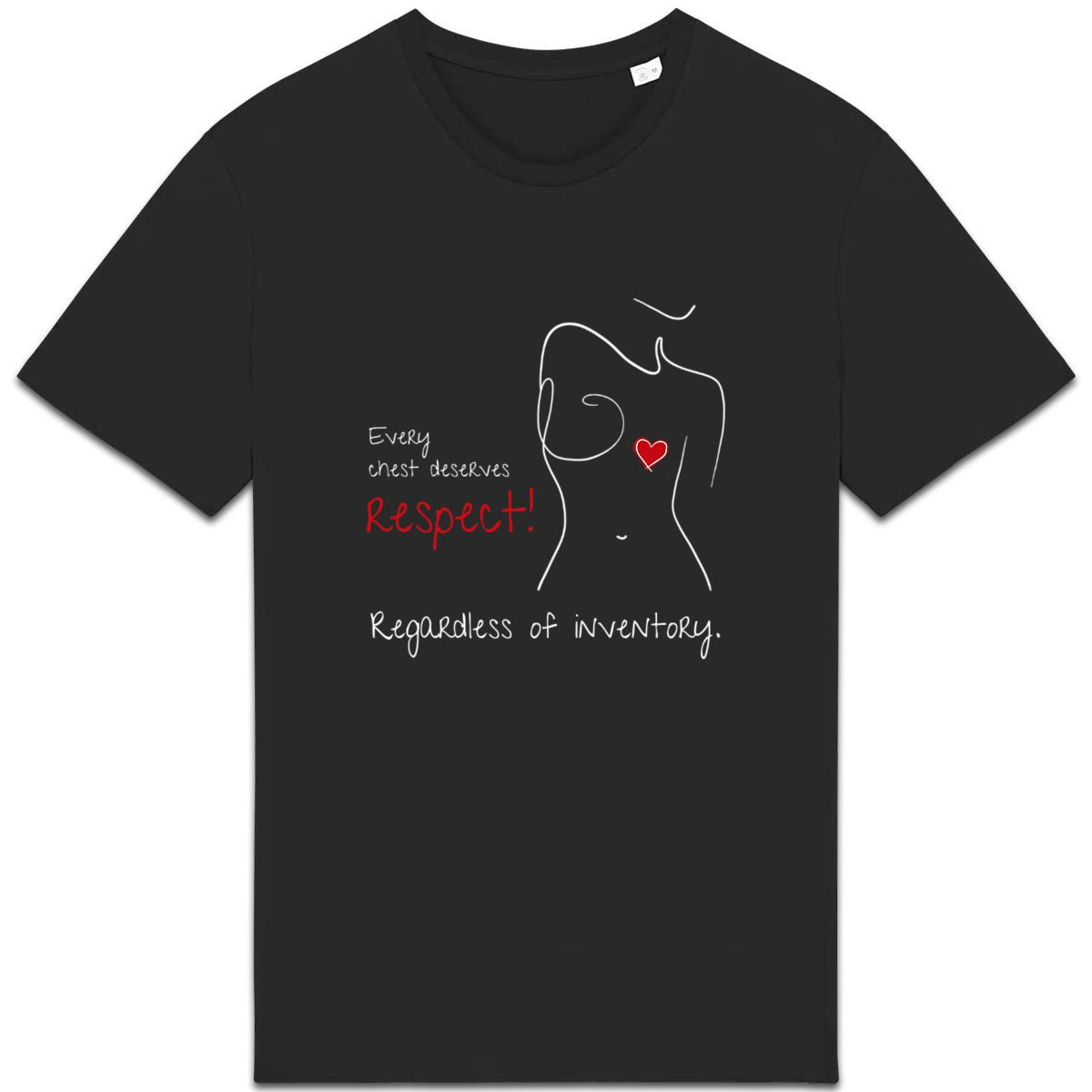 No Shit Shirts - Casual T-Shirt (Frontprint Large): Every chest deserves respect. Regardless of inventory. - Body & Autonomy & Sexism - basic