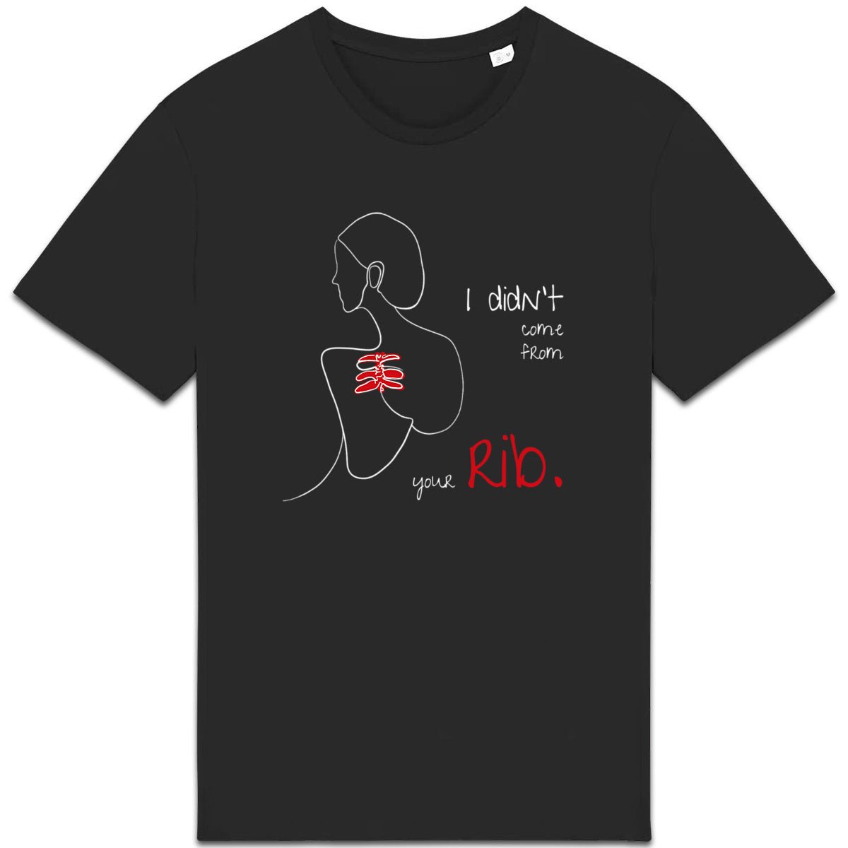 No Shit Shirts - Casual T-Shirt (Frontprint Large): I didn’t come from your rib. - Body & Autonomy & Sexism - basic