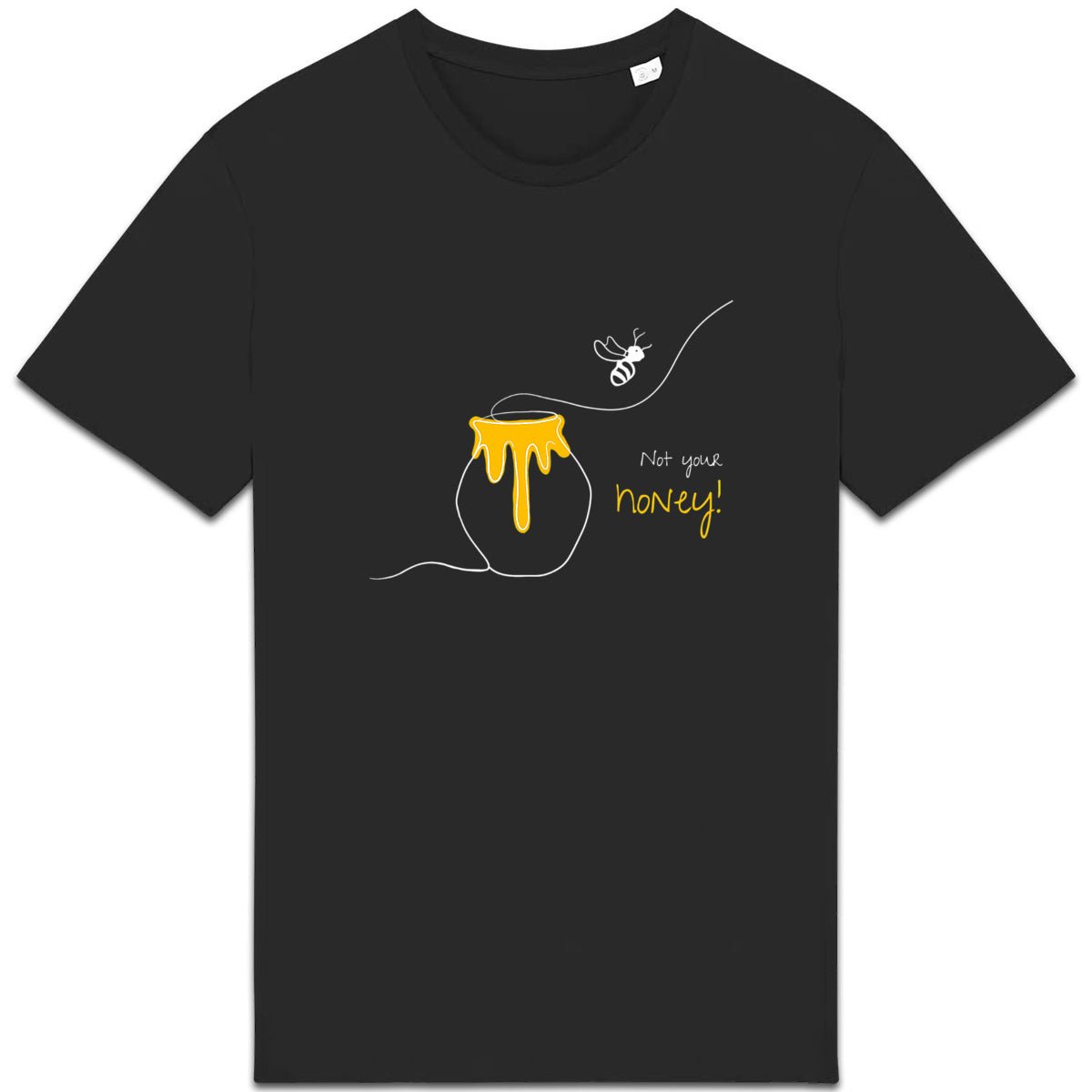 No Shit Shirts - Casual T-Shirt (Frontprint Large): Not your honey - Body & Autonomy & Sexism - basic