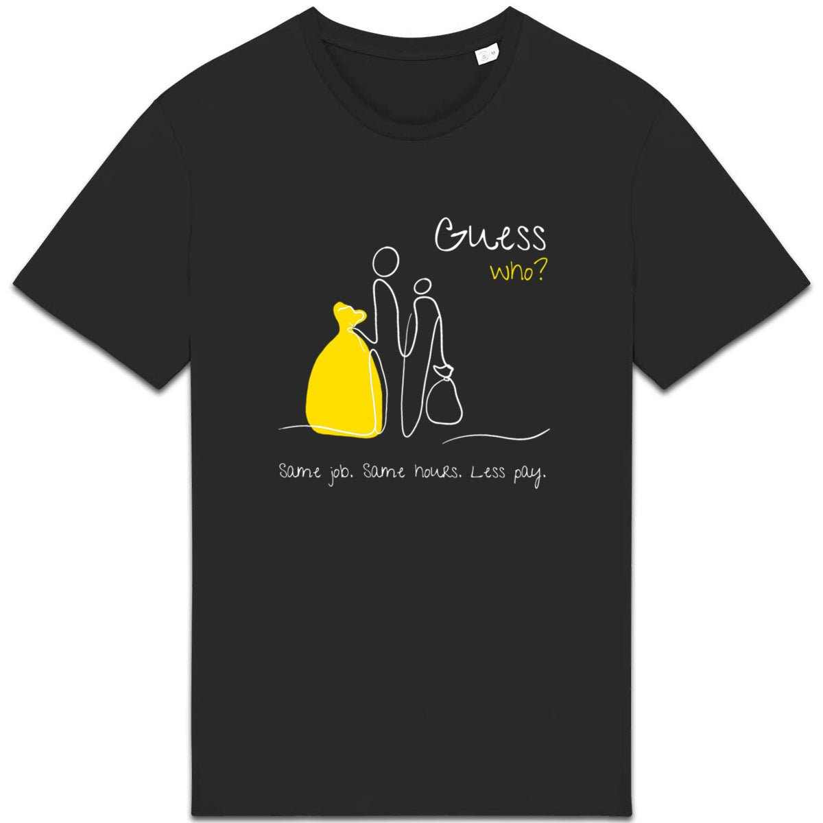 No Shit Shirts - Casual T-Shirt (Frontprint Large): Same job. Same hours. Less pay. Guess who? - Casual T-Shirts - basic