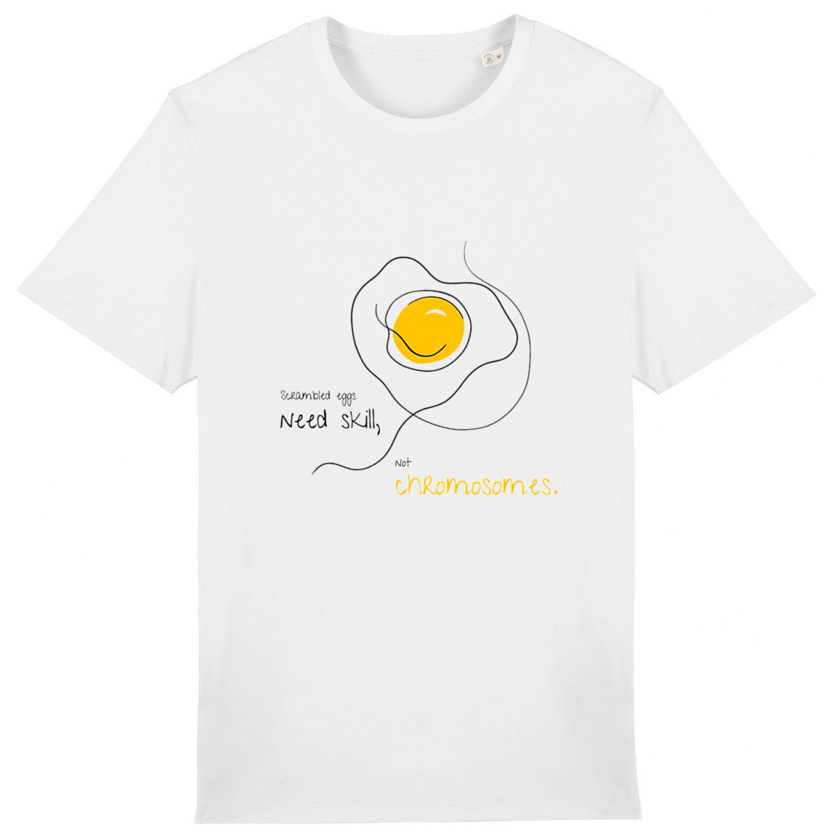 No Shit Shirts - Casual T-Shirt (Frontprint Large): Scrambled eggs need skill, not chromosomes. - Casual T-Shirts - basic