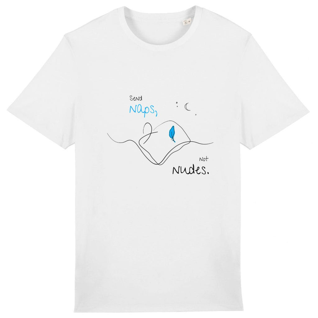 No Shit Shirts - Casual T-Shirt (Frontprint Large): Send Naps, Not Nudes - Body & Autonomy & Sexism - basic