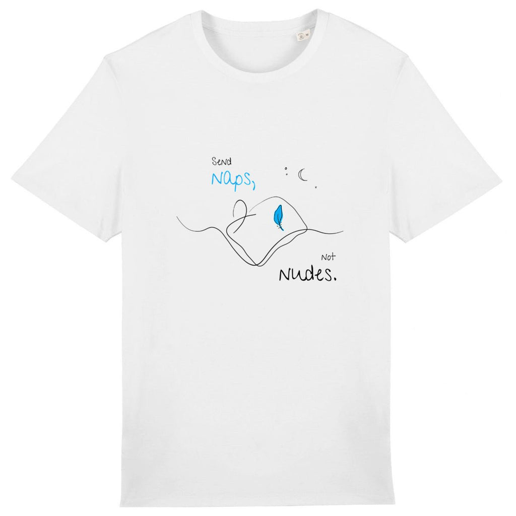 No Shit Shirts - Casual T-Shirt (Frontprint Large): Send Naps, Not Nudes - Body & Autonomy & Sexism - basic