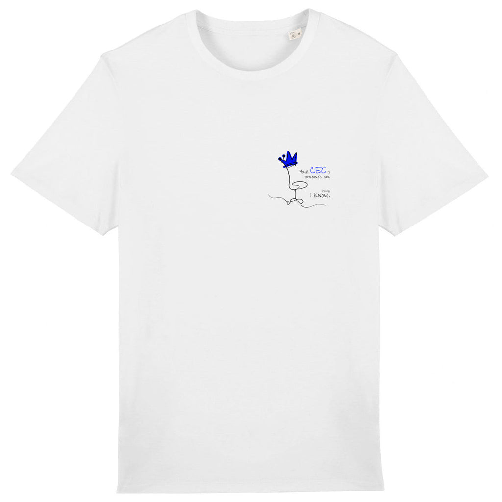 No Shit Shirts - Casual T-Shirt: Your CEO is someone’s son. Shocking, I know. - Casual T-Shirts - basic